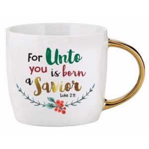Ceramic Mug -  Unto Us Is Born A Savior Mug