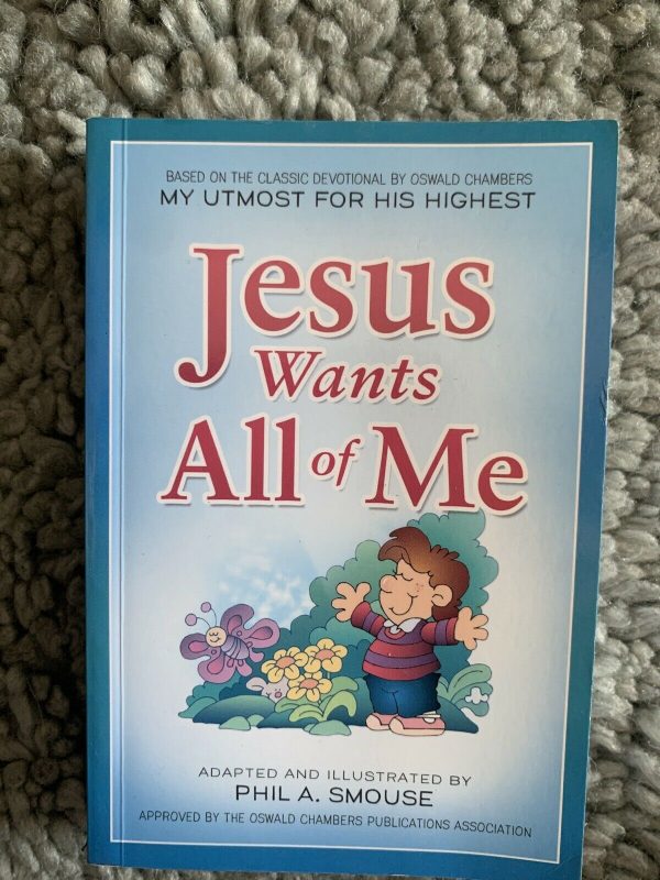 Phil A. Smouse -  Jesus Wants All Of Me