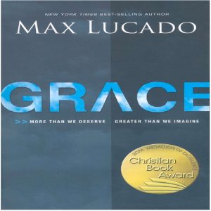 Max Lucado -  Grace
