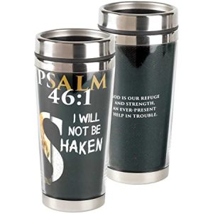 Travel Mug I Will Not Be Shaken Psalm 46