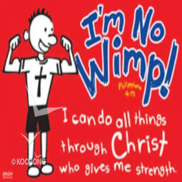Poster Small -  I'm No Wimp! Phil 4:13