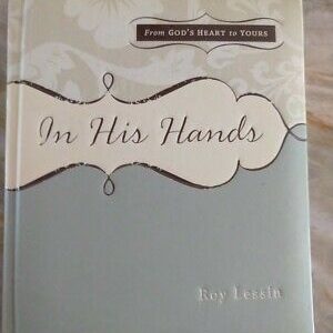 Roy Lessin -  In His Hands