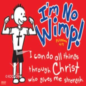 Poster Small -  I'm No Wimp! Phil 4:13